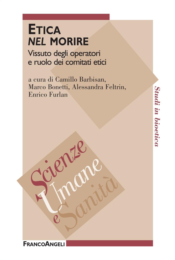 Etica nel morire. Vissuto degli operatori e ruolo dei comitati etici - Librerie.coop Etica nel morire. Vissuto degli operatori e ruolo dei comitati etici - Librerie.coop