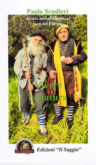 Vivere la natura. Al mio amico Gianluca, voce del Cilento - Librerie.coop Vivere la natura. Al mio amico Gianluca, voce del Cilento - Librerie.coop