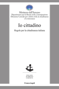Io cittadino. Regole per la cittadinanza italiana - Librerie.coop