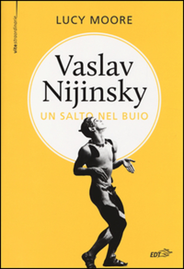 Vaslav Nijinsky. Un salto nel buio - Librerie.coop Vaslav Nijinsky. Un salto nel buio - Librerie.coop