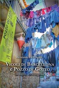 Vicoli di Barcellona e Pozzo di Gotto. Immagini, storie, leggende - Librerie.coop