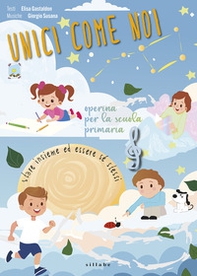 Unici come noi. Operina per la scuola primaria - Librerie.coop