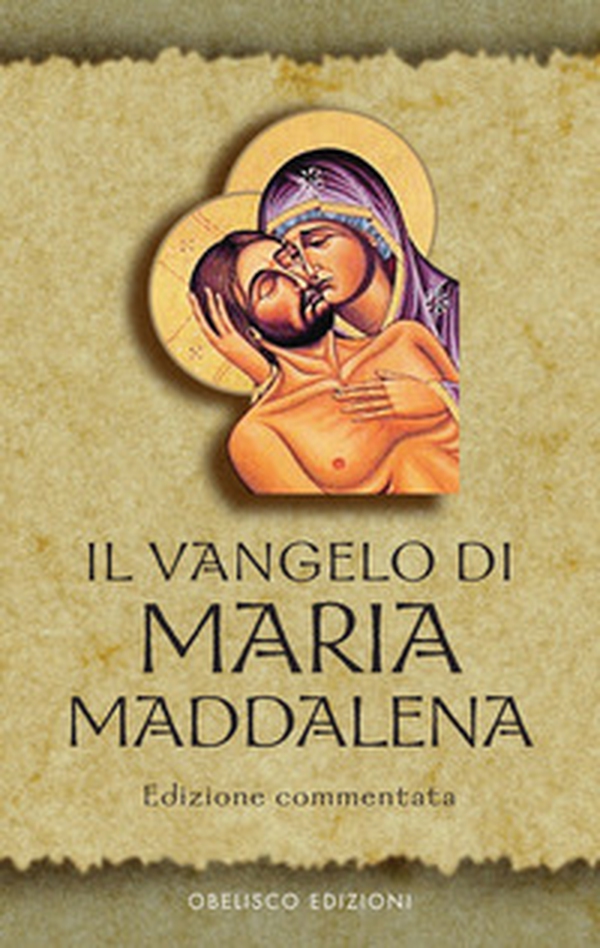 Il Vangelo di Maria Maddalena. Vangeli Apocrifi - Librerie.coop Il Vangelo di Maria Maddalena. Vangeli Apocrifi - Librerie.coop