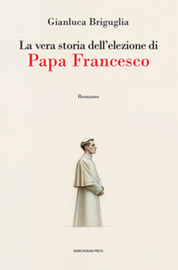 La vera storia dell'elezione di papa Francesco - Librerie.coop La vera storia dell'elezione di papa Francesco - Librerie.coop