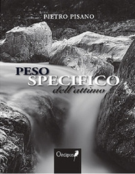 Peso specifico dell'attimo - Librerie.coop