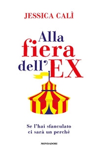 Alla fiera dell'ex. Se l'hai sfanculato ci sarà un perché - Librerie.coop Alla fiera dell'ex. Se l'hai sfanculato ci sarà un perché - Librerie.coop