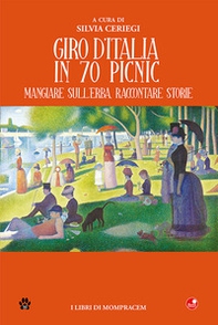 Giro d'Italia in 70 picnic. Mangiare sull'erba, raccontare storie - Librerie.coop