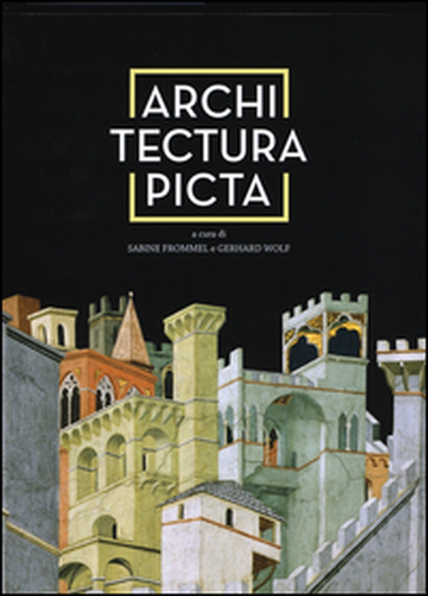 Architectura picta nell'arte italiana da Giotto a Veronese - Librerie.coop Architectura picta nell'arte italiana da Giotto a Veronese - Librerie.coop