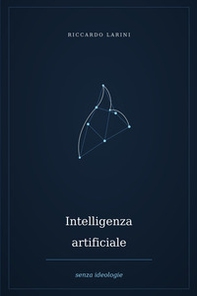 Intelligenza artificiale senza ideologie - Librerie.coop