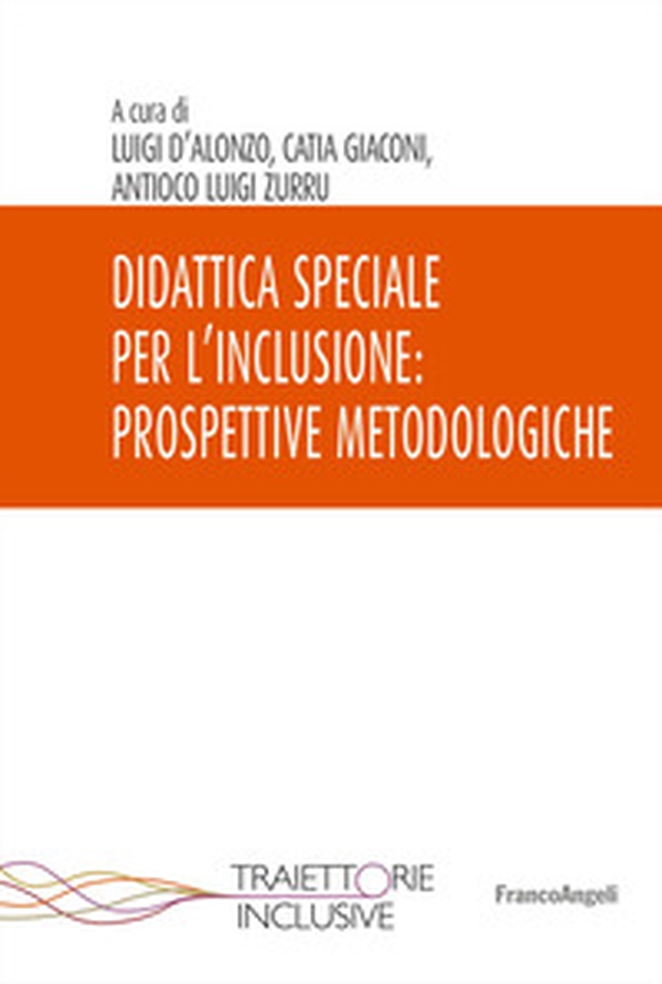 Didattica speciale per l'inclusione: prospettive metodologiche - Librerie.coop Didattica speciale per l'inclusione: prospettive metodologiche - Librerie.coop