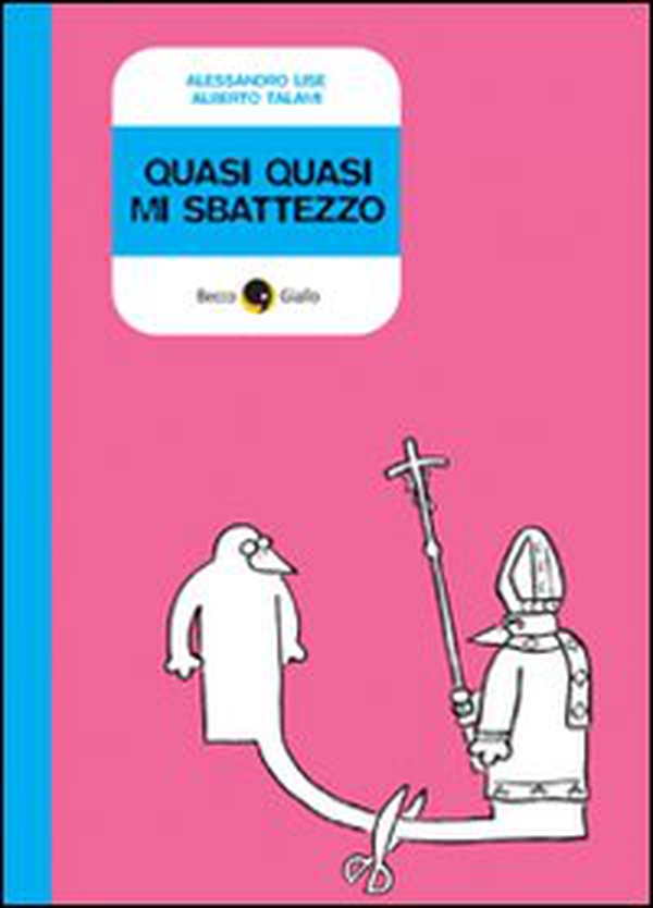 Quasi quasi mi sbattezzo - Librerie.coop Quasi quasi mi sbattezzo - Librerie.coop