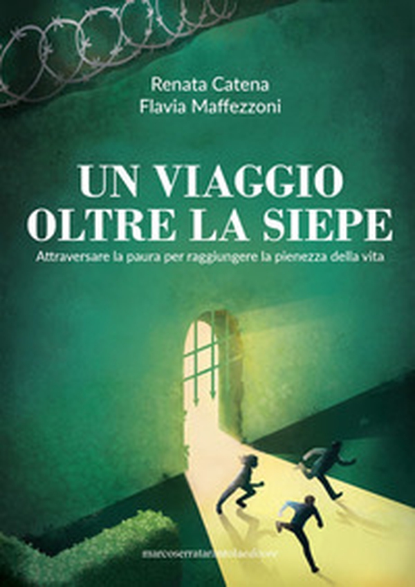 Un viaggio oltre la siepe. Attraverso la paura per raggiungere la pienezza della vita - Librerie.coop Un viaggio oltre la siepe. Attraverso la paura per raggiungere la pienezza della vita - Librerie.coop