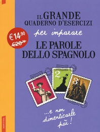 Il grande quaderno d'esercizi per imparare le parole dello spagnolo - Vol. 1-2-3 - Librerie.coop
