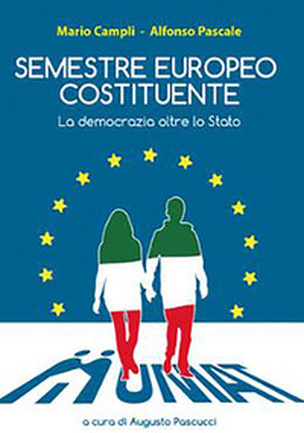 Semestre europeo costituente. La democrazia oltre lo Stato - Librerie.coop Semestre europeo costituente. La democrazia oltre lo Stato - Librerie.coop