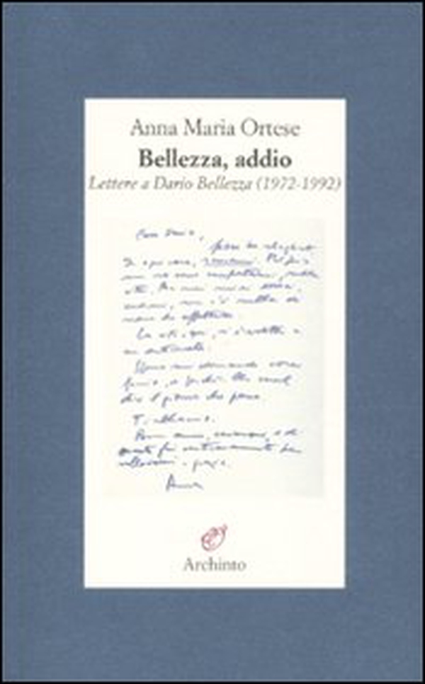 Bellezza, addio. Lettere a Dario Bellezza (1972-1992) - Librerie.coop Bellezza, addio. Lettere a Dario Bellezza (1972-1992) - Librerie.coop