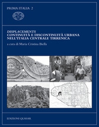 Displacements. Continuità e discontinuità urbana nell'Italia centrale tirrenica - Librerie.coop
