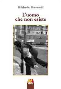 L'uomo che non esiste - Librerie.coop L'uomo che non esiste - Librerie.coop