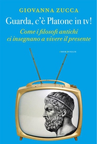 Guarda, c’è Platone in tv! - Librerie.coop Guarda, c’è Platone in tv! - Librerie.coop