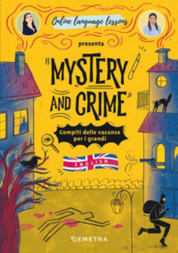 Mystery and Crime. Compiti delle vacanze per i grandi. English - Librerie.coop Mystery and Crime. Compiti delle vacanze per i grandi. English - Librerie.coop