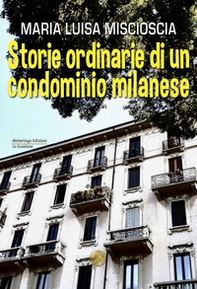 Storie ordinarie di un condominio milanese - Librerie.coop