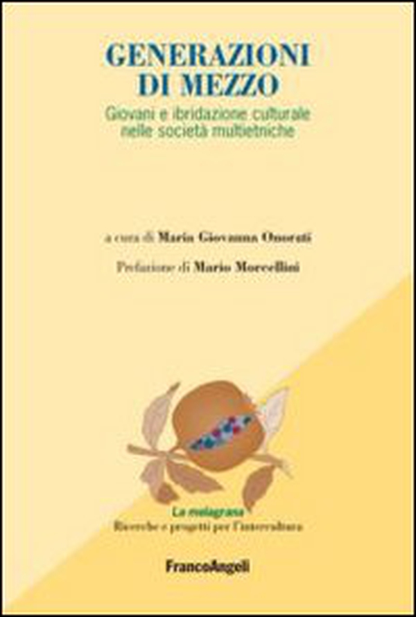 Generazioni di mezzo. Giovani e ibridazione culturale nelle società multietniche - Librerie.coop Generazioni di mezzo. Giovani e ibridazione culturale nelle società multietniche - Librerie.coop