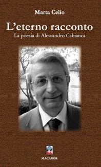 L'eterno racconto. La poesia di Alessandro Cabianca - Librerie.coop L'eterno racconto. La poesia di Alessandro Cabianca - Librerie.coop