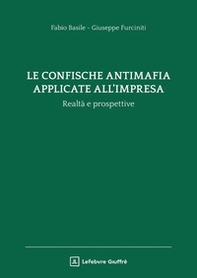 La confische antimafia applicate all'impresa. Realtà e prospettive - Librerie.coop