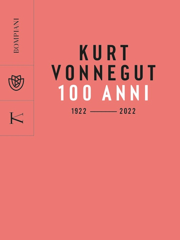 Kurt Vonnegut. 100 anni: 1922 - 2022 - Librerie.coop Kurt Vonnegut. 100 anni: 1922 - 2022 - Librerie.coop