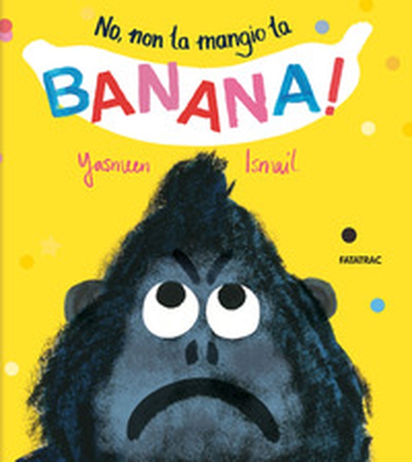 No, non la mangio la banana! - Librerie.coop No, non la mangio la banana! - Librerie.coop