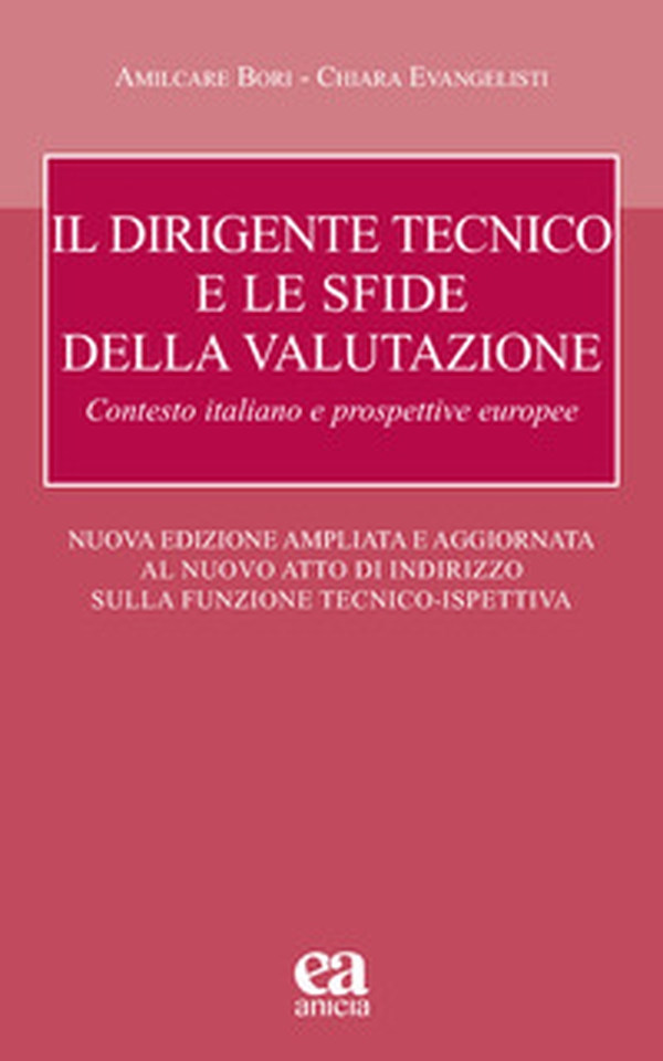 Il dirigente tecnico e le sfide della valutazione. Contesto italiano e prospettive europee. Nuove Linee Guida D.T. - Librerie.coop Il dirigente tecnico e le sfide della valutazione. Contesto italiano e prospettive europee. Nuove Linee Guida D.T. - Librerie.coop