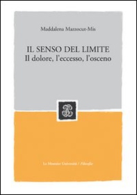 Il senso del limite. Il dolore, l'eccesso, l'osceno - Librerie.coop