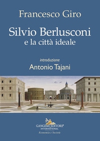 Silvio Berlusconi e la città ideale - Librerie.coop Silvio Berlusconi e la città ideale - Librerie.coop