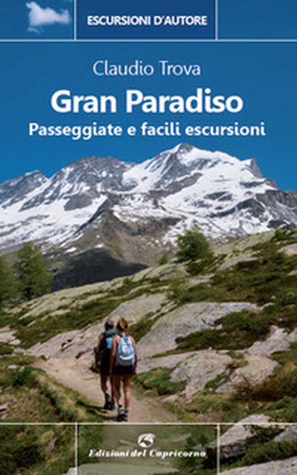 Gran Paradiso. Passeggiate e facili escursioni - Librerie.coop Gran Paradiso. Passeggiate e facili escursioni - Librerie.coop