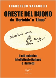 Oreste Del Buono da «Bertoldo» a «Linus». Il più eclettico intellettuale italiano e i fumetti - Librerie.coop