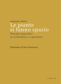 Le piante si fanno spazio. Principi compositivi tra architettura e vegetazione - Librerie.coop