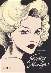Goodbye, Marilyn - Librerie.coop Goodbye, Marilyn - Librerie.coop