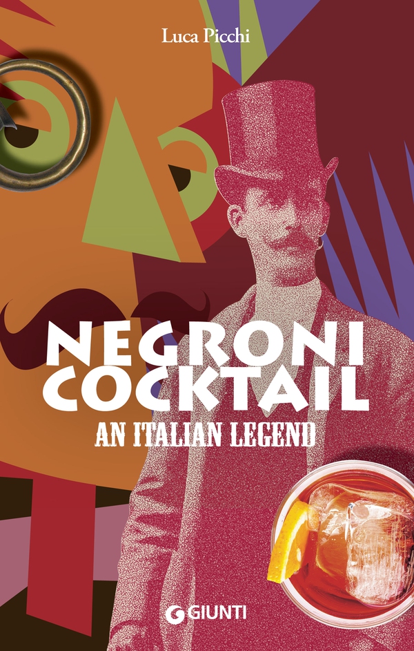 Negroni Cocktail. An Italian Legend - Librerie.coop Negroni Cocktail. An Italian Legend - Librerie.coop