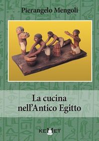 La cucina nell'antico Egitto - Librerie.coop