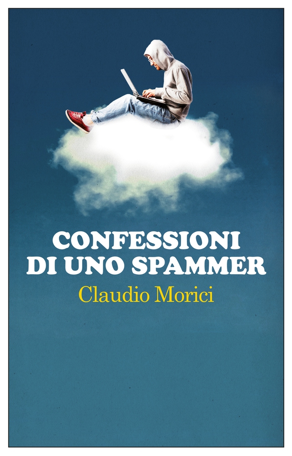 Confessioni di uno spammer - Librerie.coop Confessioni di uno spammer - Librerie.coop