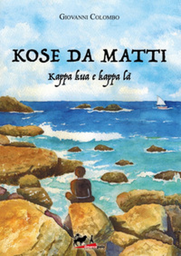 Kose da matti. Kappa kua e kappa là - Librerie.coop Kose da matti. Kappa kua e kappa là - Librerie.coop