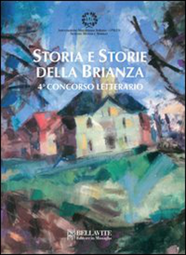 Storia e storie della Brianza. 4° concorso letterario - Librerie.coop Storia e storie della Brianza. 4° concorso letterario - Librerie.coop