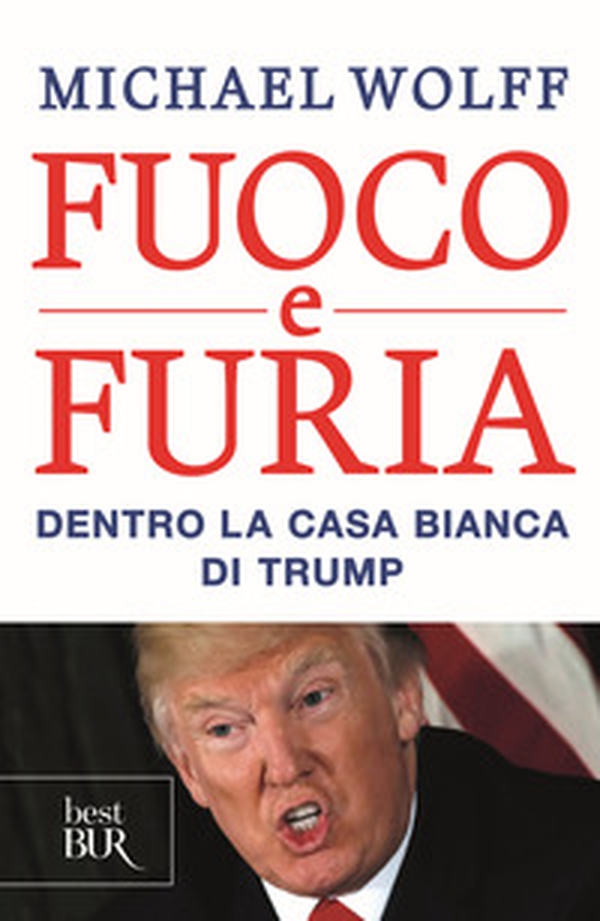 Fuoco e furia. Dentro la Casa Bianca di Trump - Librerie.coop Fuoco e furia. Dentro la Casa Bianca di Trump - Librerie.coop