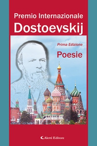1° Premio Internazionale Dostoevskij. Poesie - Librerie.coop