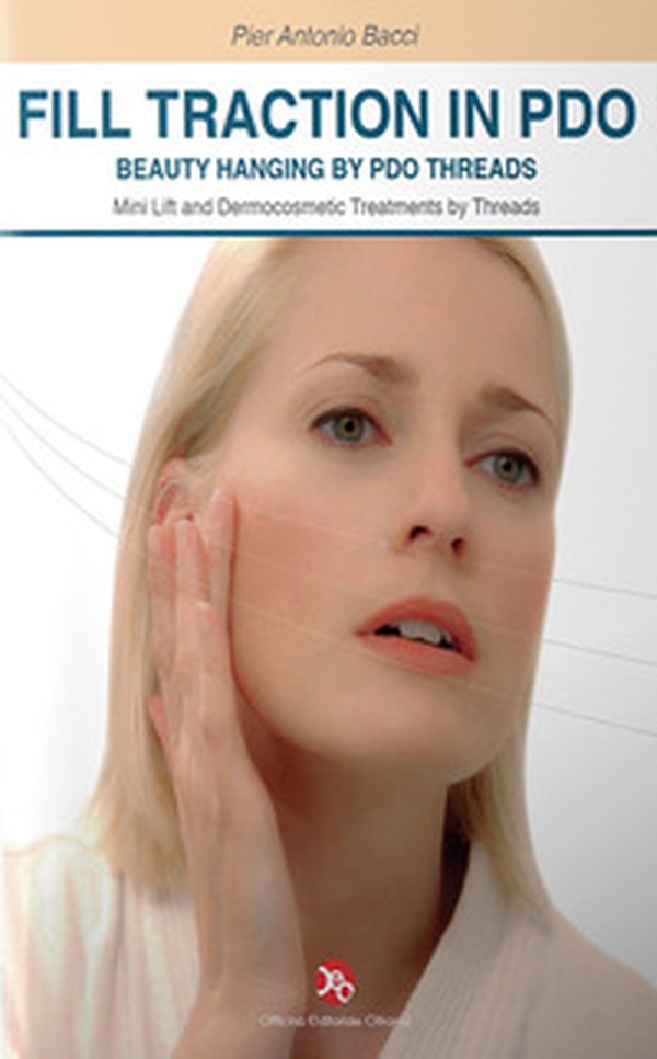 Fill traction in PDO. Beauty hanging by PDO threads. Mini lift and dermocosmetic treaments by threads - Librerie.coop