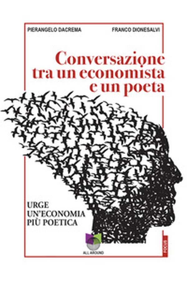 Conversazioni tra un economista e un poeta. Urge un'economia più poetica - Librerie.coop Conversazioni tra un economista e un poeta. Urge un'economia più poetica - Librerie.coop