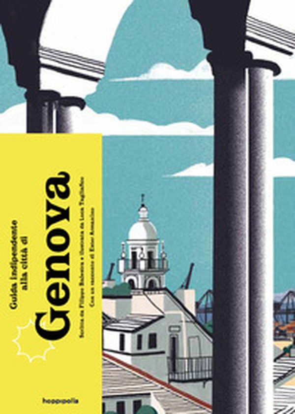 Guida indipendente alla città di Genova - Librerie.coop Guida indipendente alla città di Genova - Librerie.coop