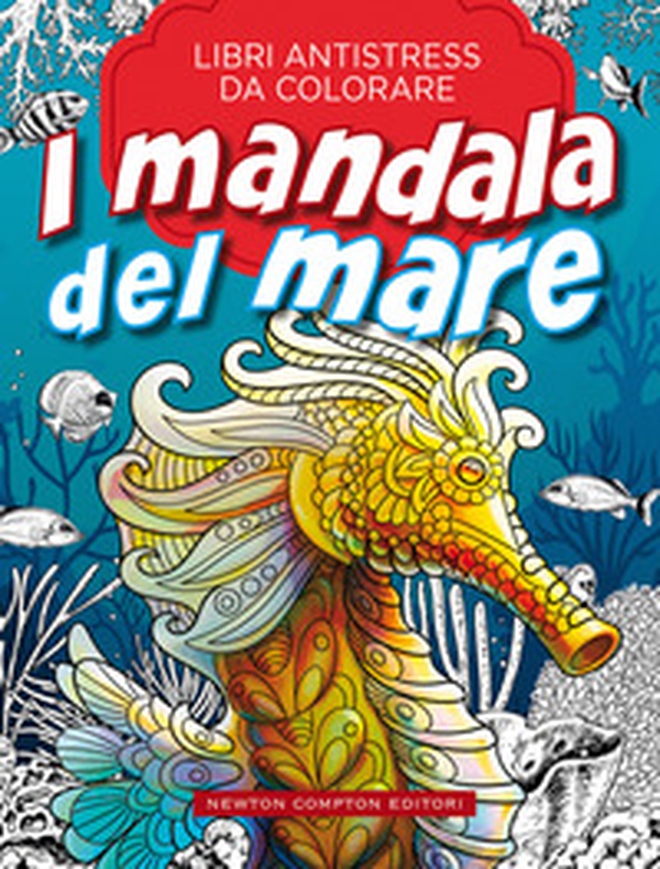I mandala del mare. Libri antistress da colorare - Librerie.coop I mandala del mare. Libri antistress da colorare - Librerie.coop
