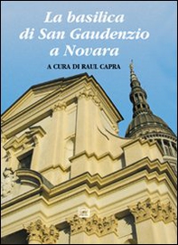 La basilica di san Gaudenzio a Novara - Librerie.coop