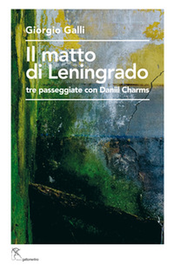Il matto di Leningrado. Tre passeggiate con Daniil Charms - Librerie.coop Il matto di Leningrado. Tre passeggiate con Daniil Charms - Librerie.coop