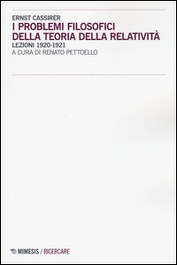 I problemi filosofici della teoria della relatività. Lezioni 1920-1921 - Librerie.coop I problemi filosofici della teoria della relatività. Lezioni 1920-1921 - Librerie.coop
